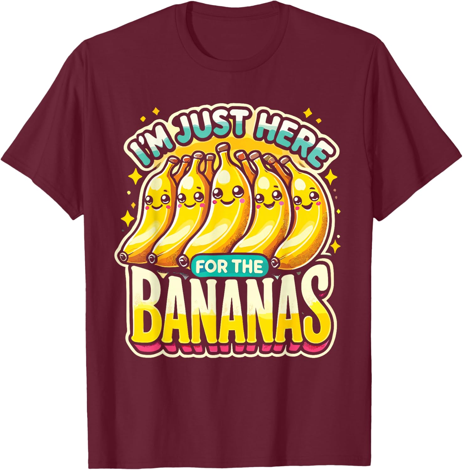 Banana Lover I'm Just Here For The Bananas Banana Enthusiast T-Shirt - T-Shirt | Maroon