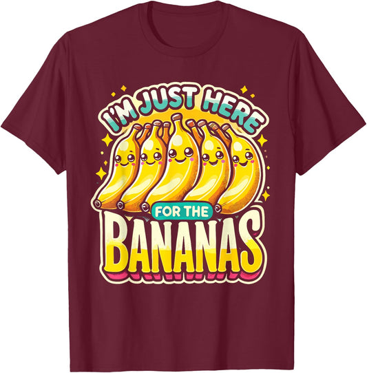 Banana Lover I'm Just Here For The Bananas Banana Enthusiast T-Shirt - T-Shirt | Maroon