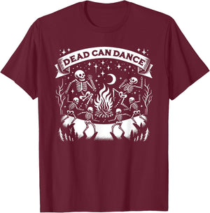 Dark Humor Sayings Dead Can Dance Gothic Enthusiasts T-Shirt - T-Shirt | Maroon