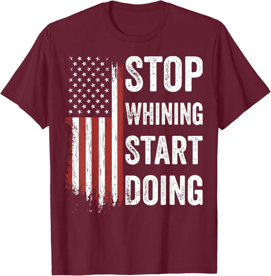 Stop Whining Start Doing Motivational Workout Motivation Men T-Shirt - T-Shirt | Maroon