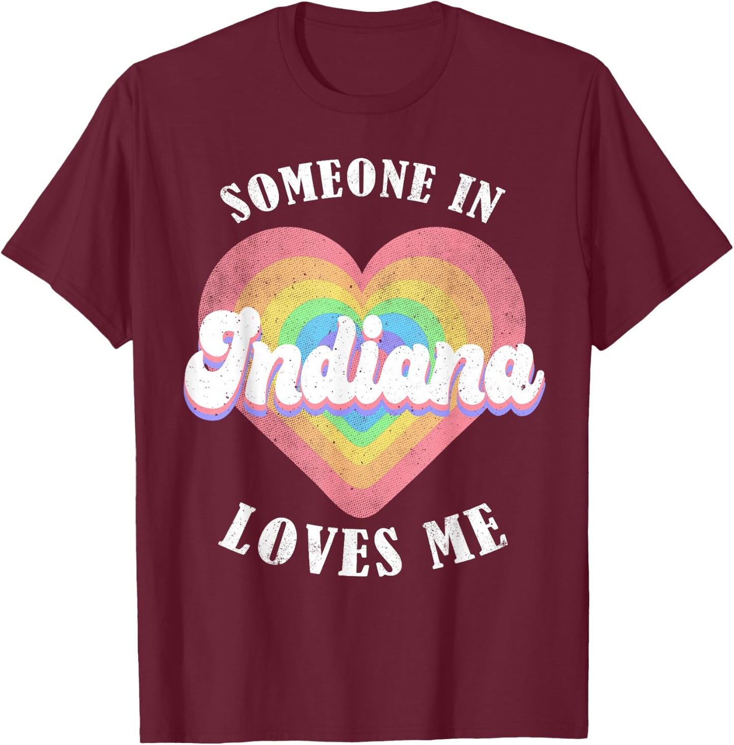 Someone In Indiana Loves Me Heart Retro Groovy T-Shirt - T-Shirt | Maroon