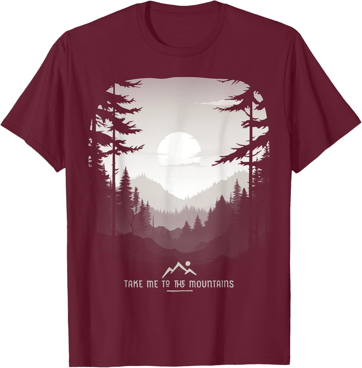 Take Me To The Mountains Forest Hiking Travel Camp Adventure T-Shirt - T-Shirt | Maroon
