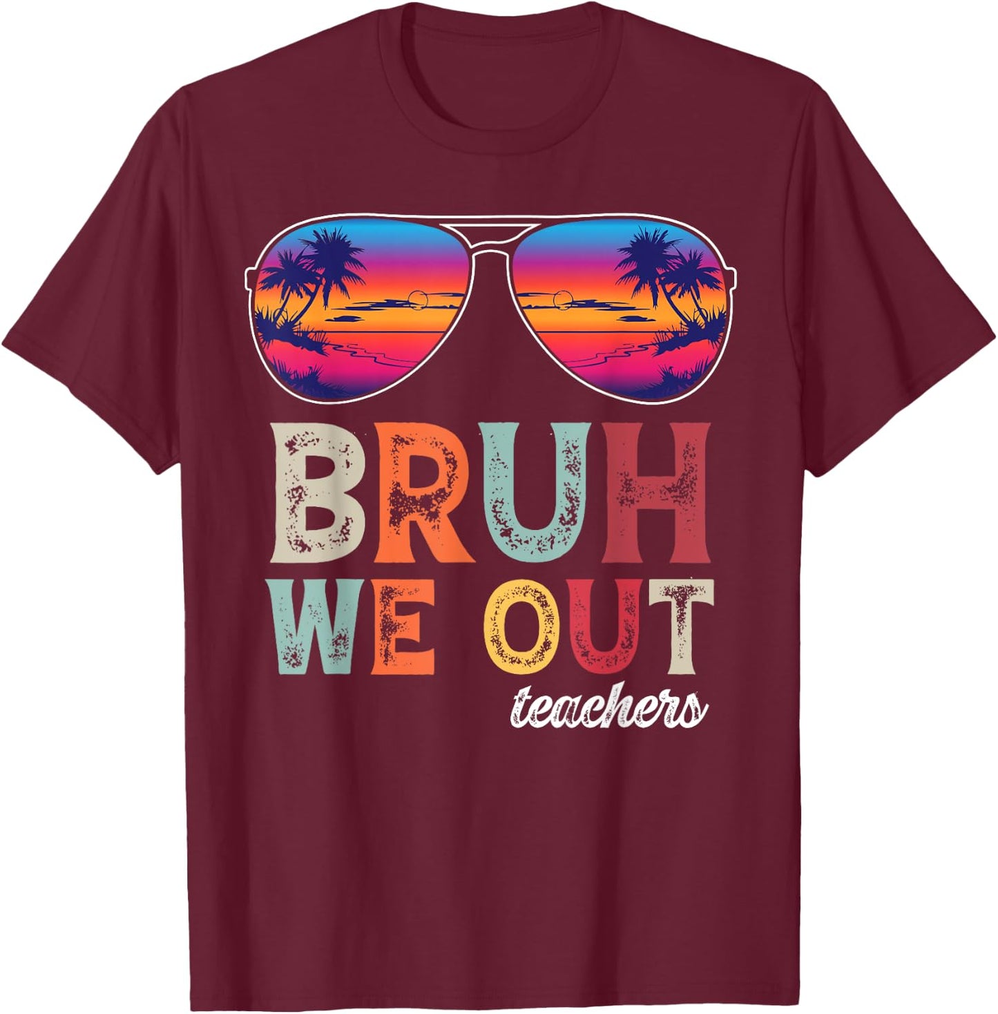 BRUH WE OUT Summer Vacation Retro End Of School Year Teacher Women Girls Kids T-Shirt - T-Shirt | Maroon