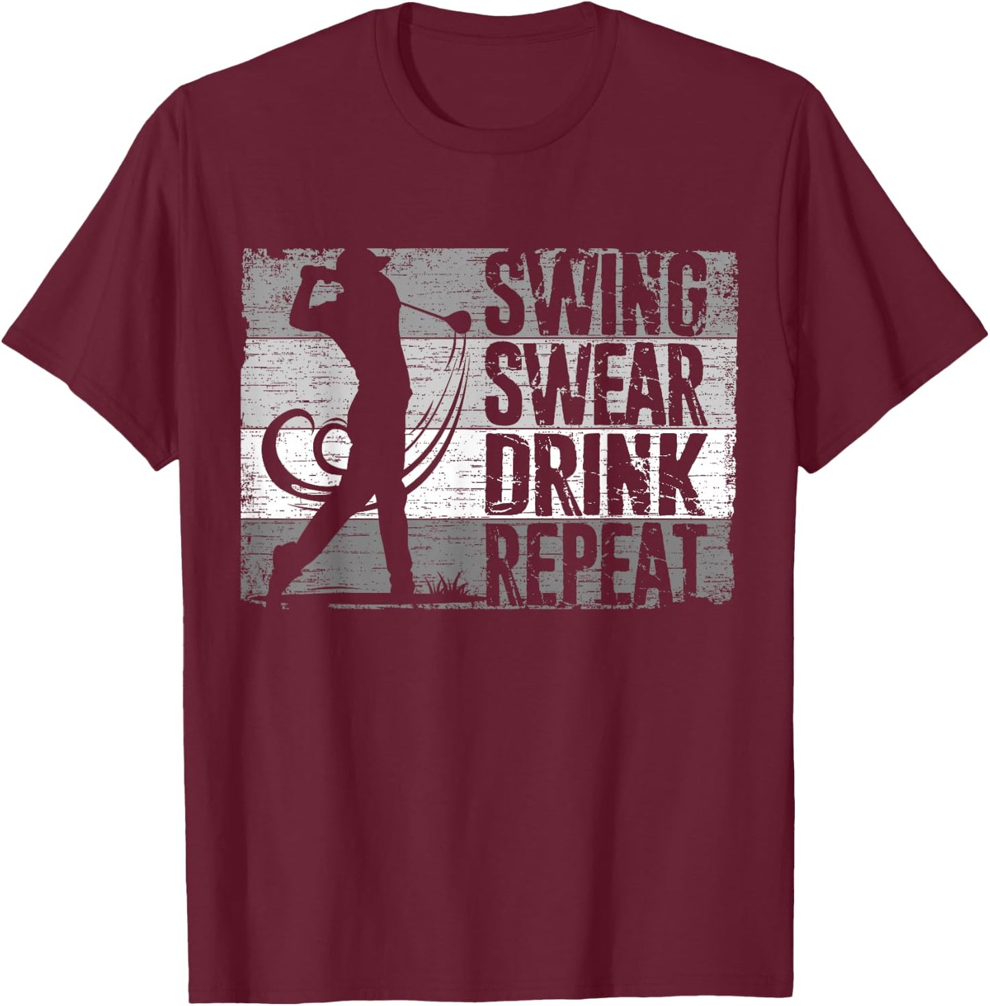 Swing Swear Drink Repeat, Golf Player, Funny Golfing Golfer1 T-Shirt - T-Shirt | Maroon