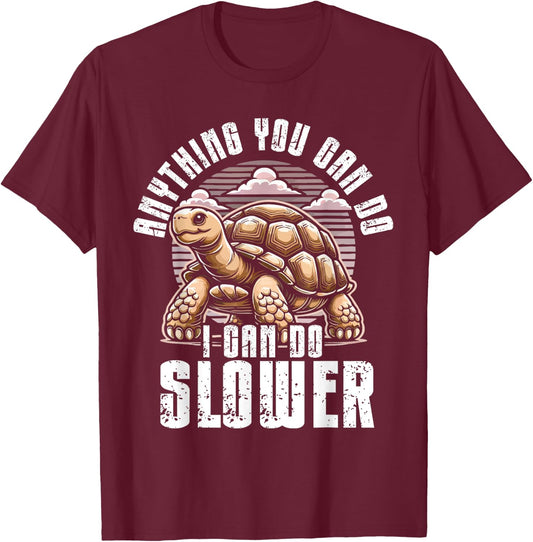 Sulcata Tortoise Turtle Funny Saying Slow Lazy Enthusiast T-Shirt - T-Shirt | Maroon
