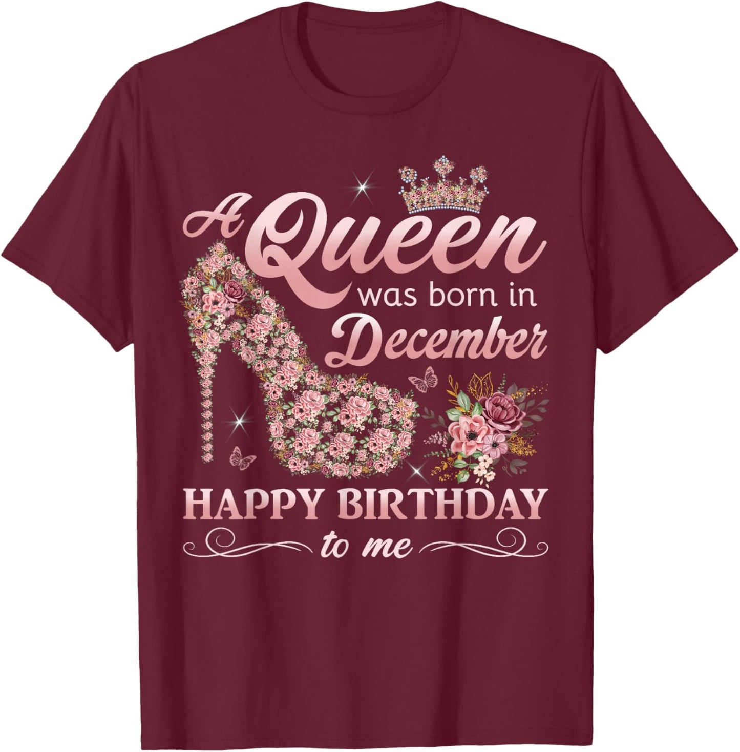 A Queen Was Born in December Women Girls December Birthday T-Shirt - T-Shirt | Maroon