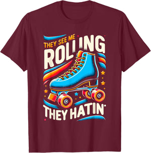 Roller Skating They See Me Rollin' They Hatin' Skater Skate T-Shirt - T-Shirt | Maroon