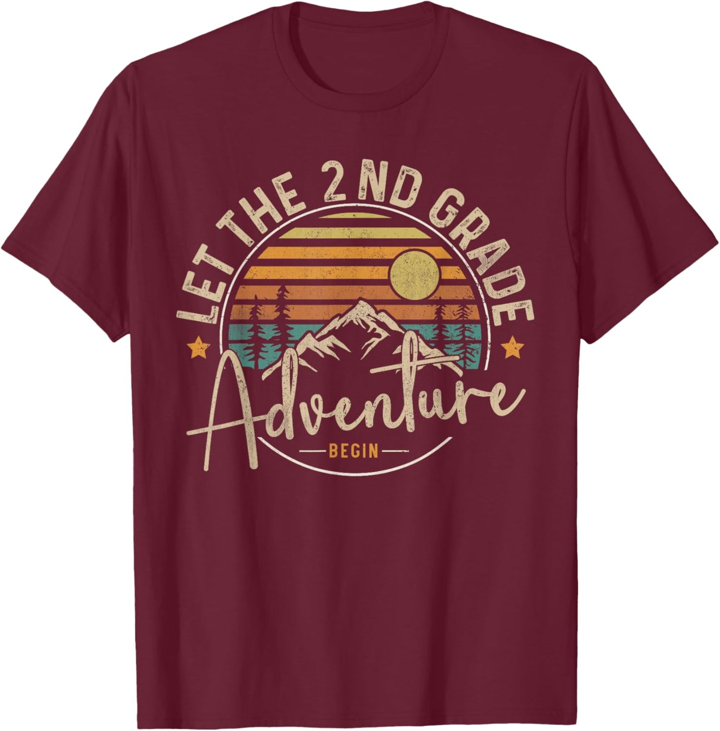 Let The 2nd Grade Adventure Begin Second Grade Teacher Team Women Girls Kids T-Shirt - T-Shirt | Maroon