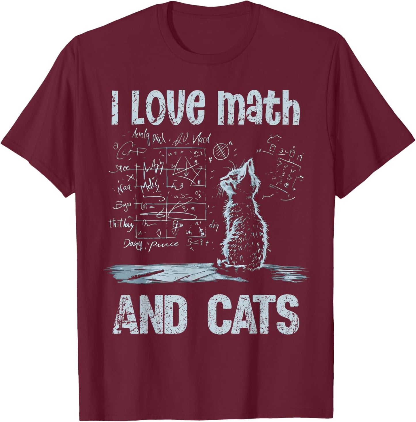 I Love Math and Cats Funny Cat Lover Science Teacher Student T-Shirt - T-Shirt | Maroon