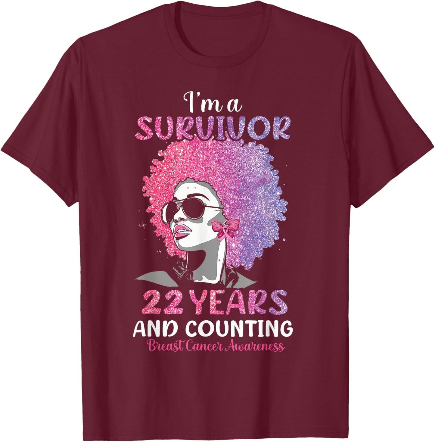 I'm Survivor 22 Years and Counting Breast Cancer Awareness T-Shirt - T-Shirt | Maroon