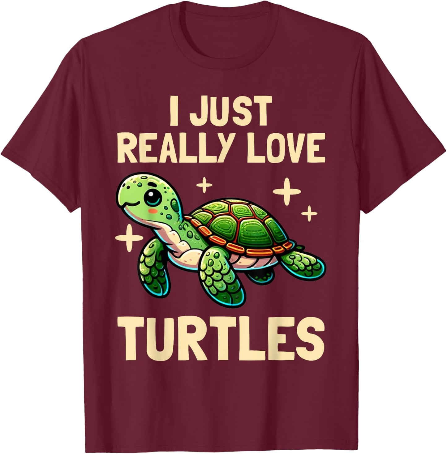 I Just Really Love Turtles Sea Turtle Lover Graphic T-Shirt - T-Shirt | Maroon