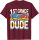 1st Grade Dude Back To School First Grade Student T-Shirt - T-Shirt | Maroon