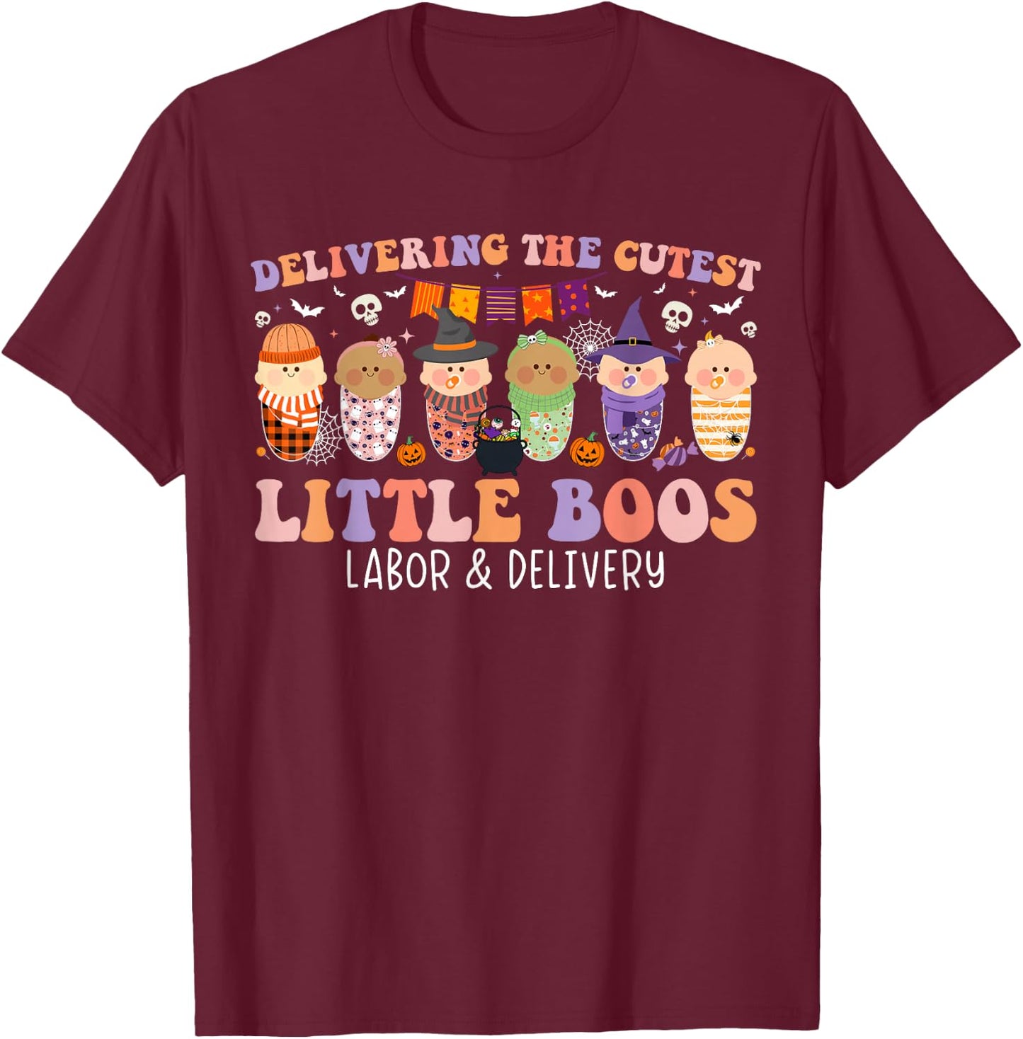 Delivering The Cutest Boos Labor & Delivery Nurse Halloween T-Shirt - T-Shirt | Maroon