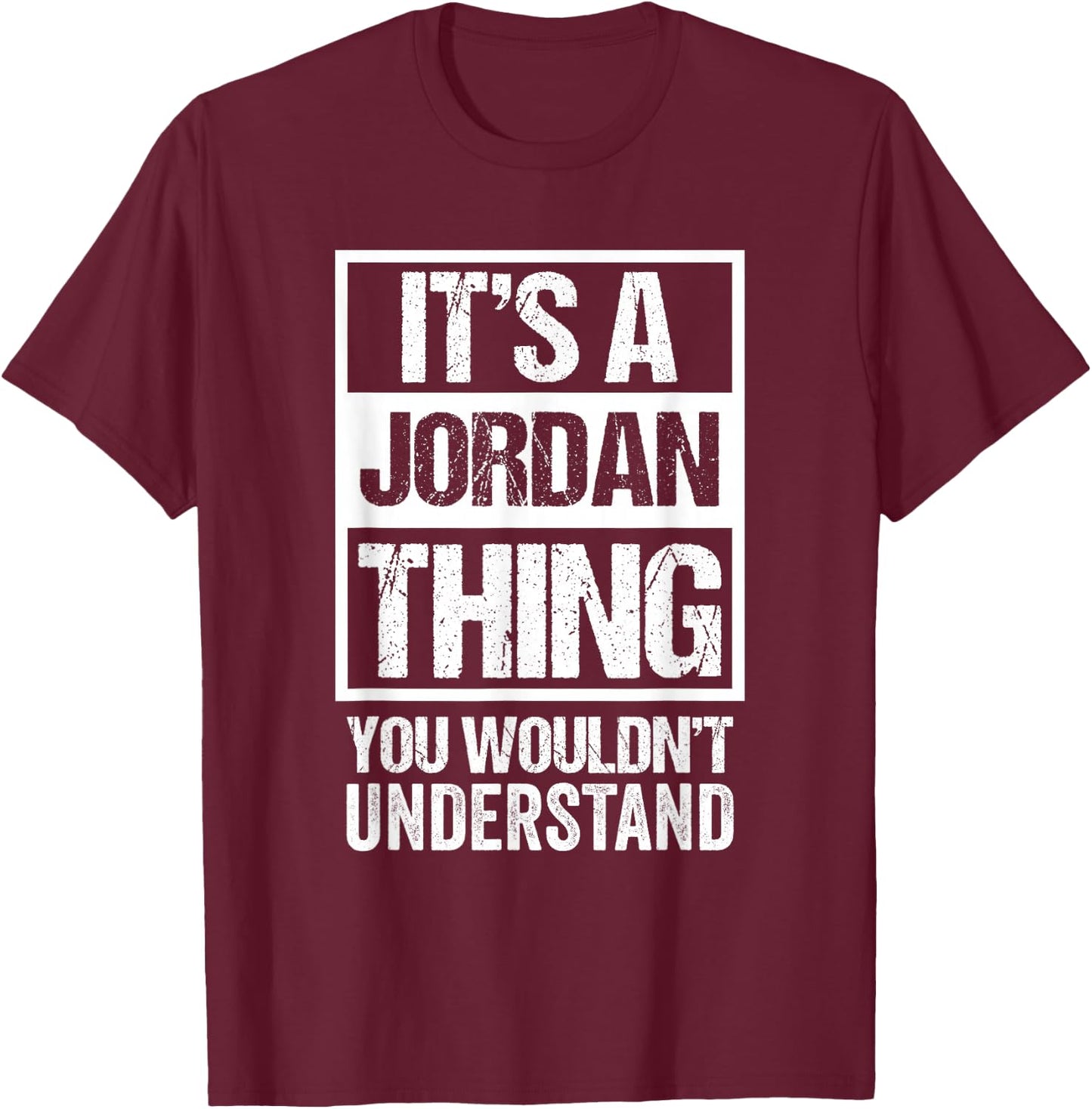 It's A Jordan Thing You Wouldn't Understand Family Name T-Shirt - T-Shirt | Maroon