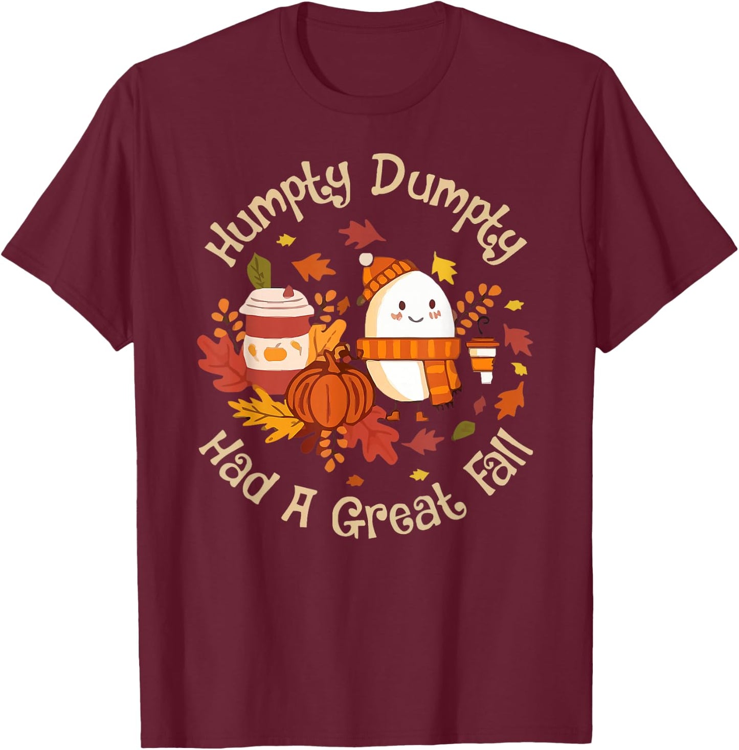 Humpty Dumpty Had A Great Fall Happy Fall Y'all Thanksgiving T-Shirt - T-Shirt | Maroon