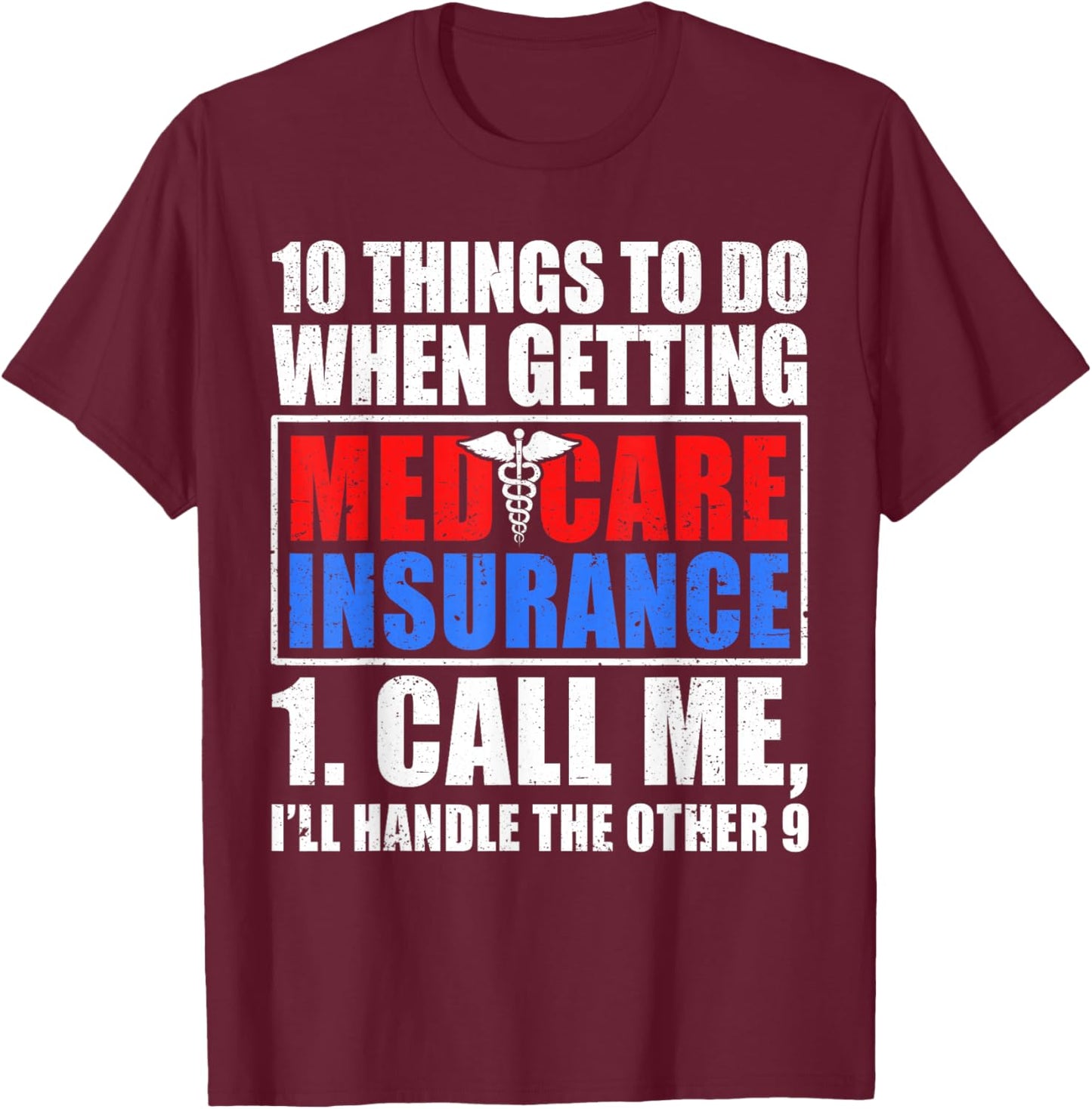 Medicare Insurance Funny Medicare Agent T-Shirt - T-Shirt | Maroon