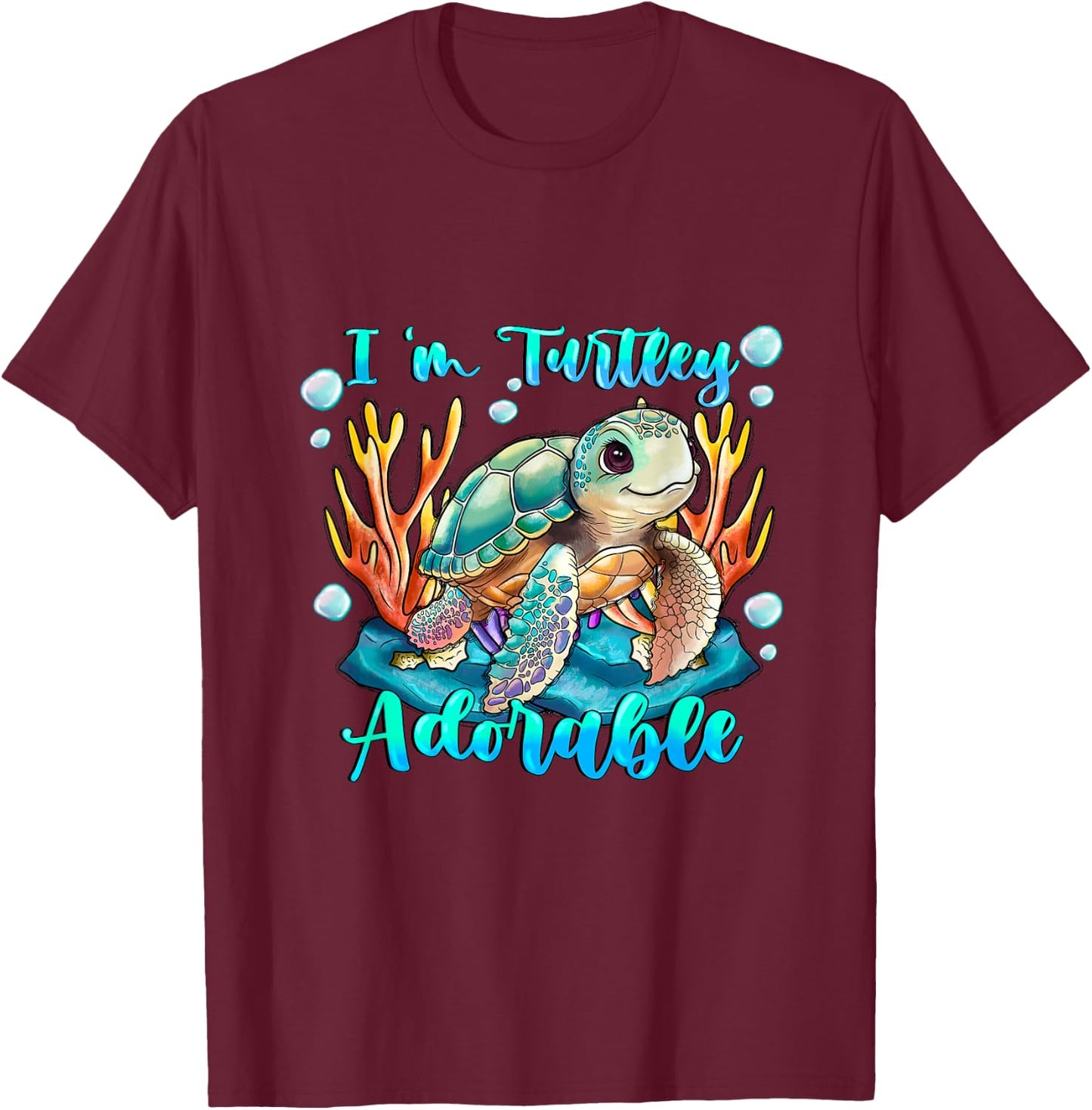Im turtley Adorable ocean turtle Just a girl who loves turle T-Shirt - T-Shirt | Maroon
