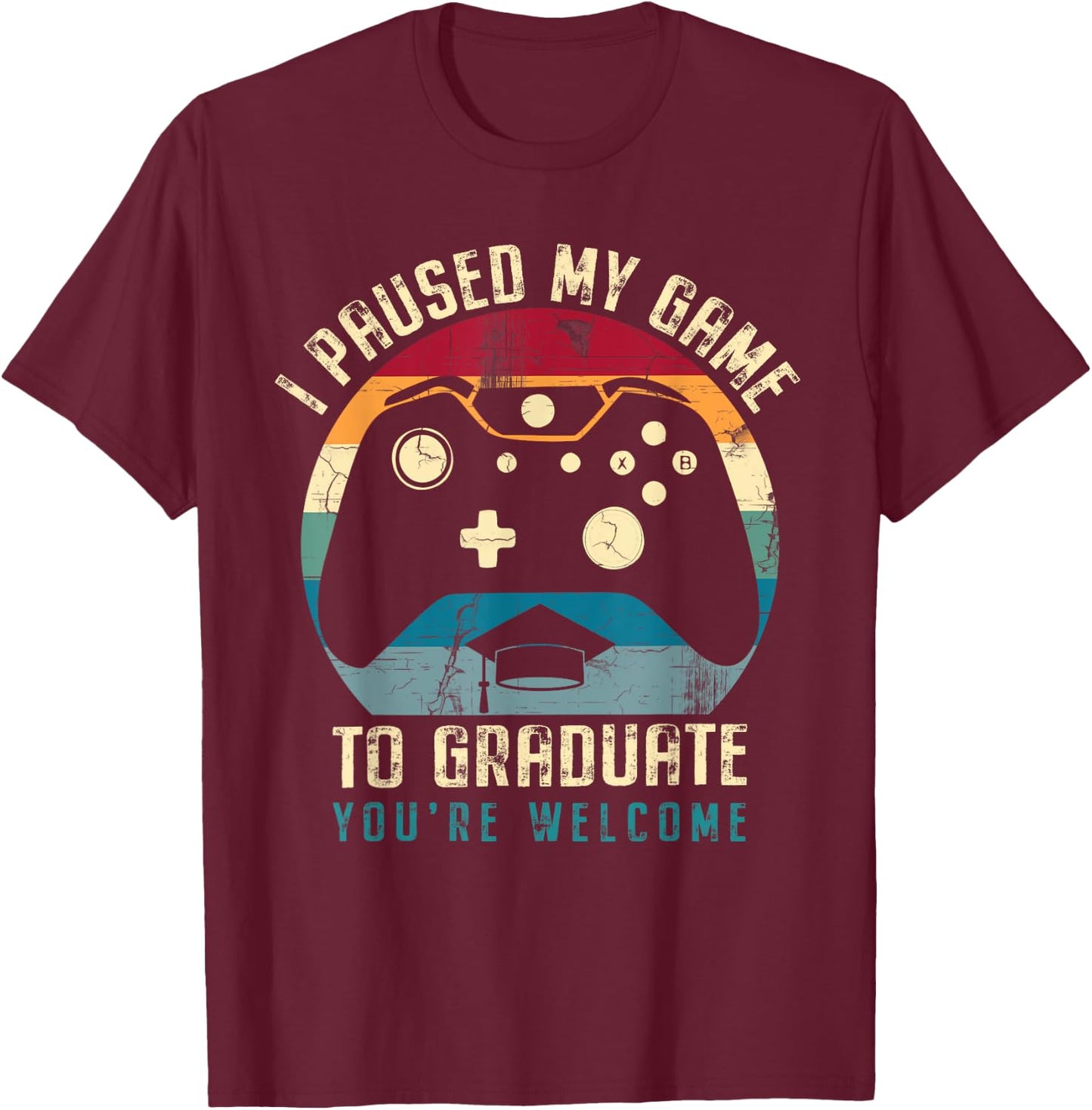 Funny Gamer Graduation I Paused My Game To Graduate T-Shirt - T-Shirt | Maroon