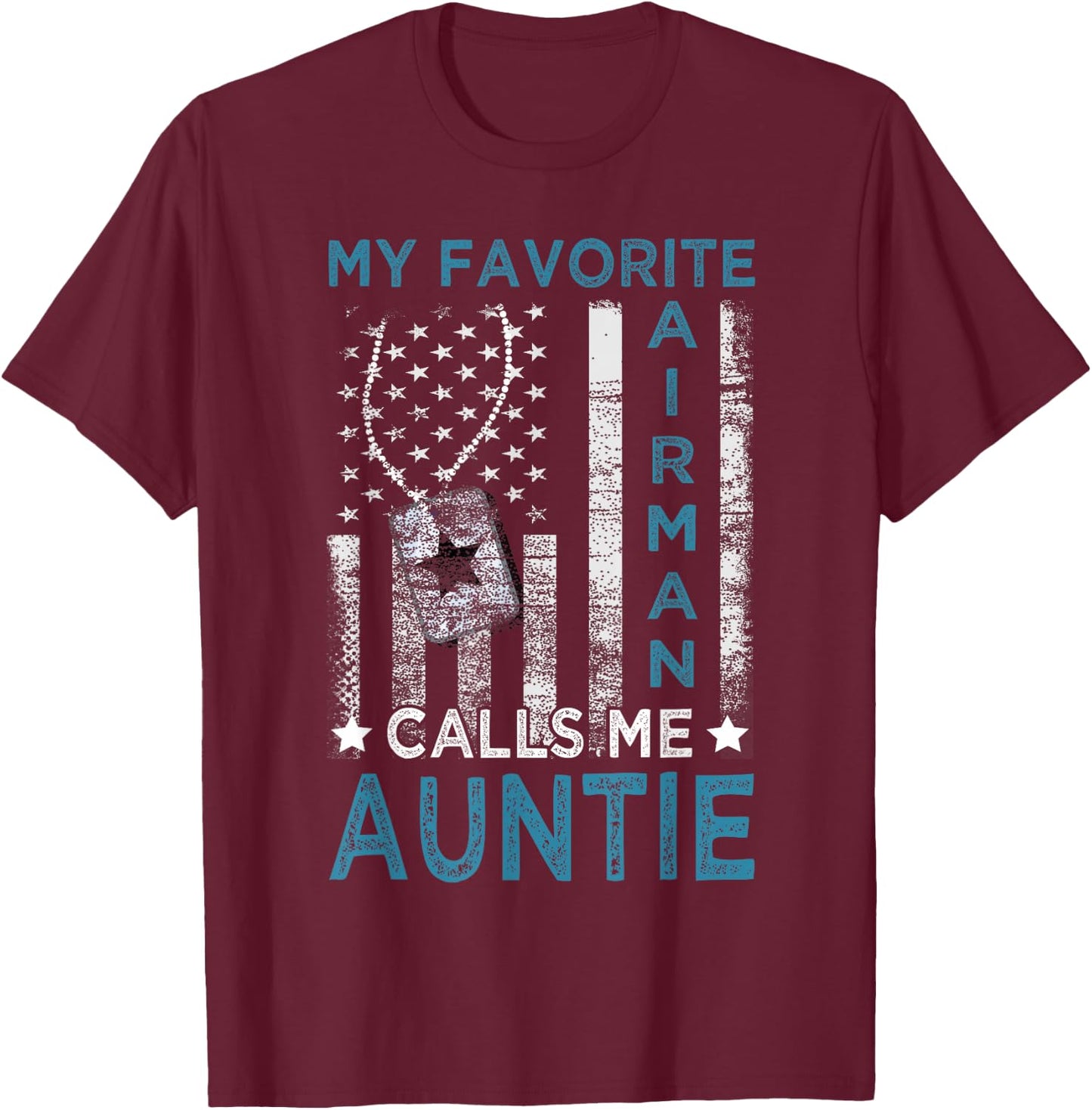 My Favorite Airman Calls Me Auntie Airman Graduation Auntie T-Shirt - T-Shirt | Maroon