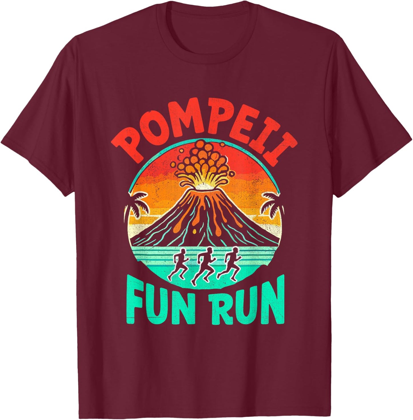 Pompeii Fun Run Marathon Geography Volcanologist Volcanology T-Shirt - T-Shirt | Maroon
