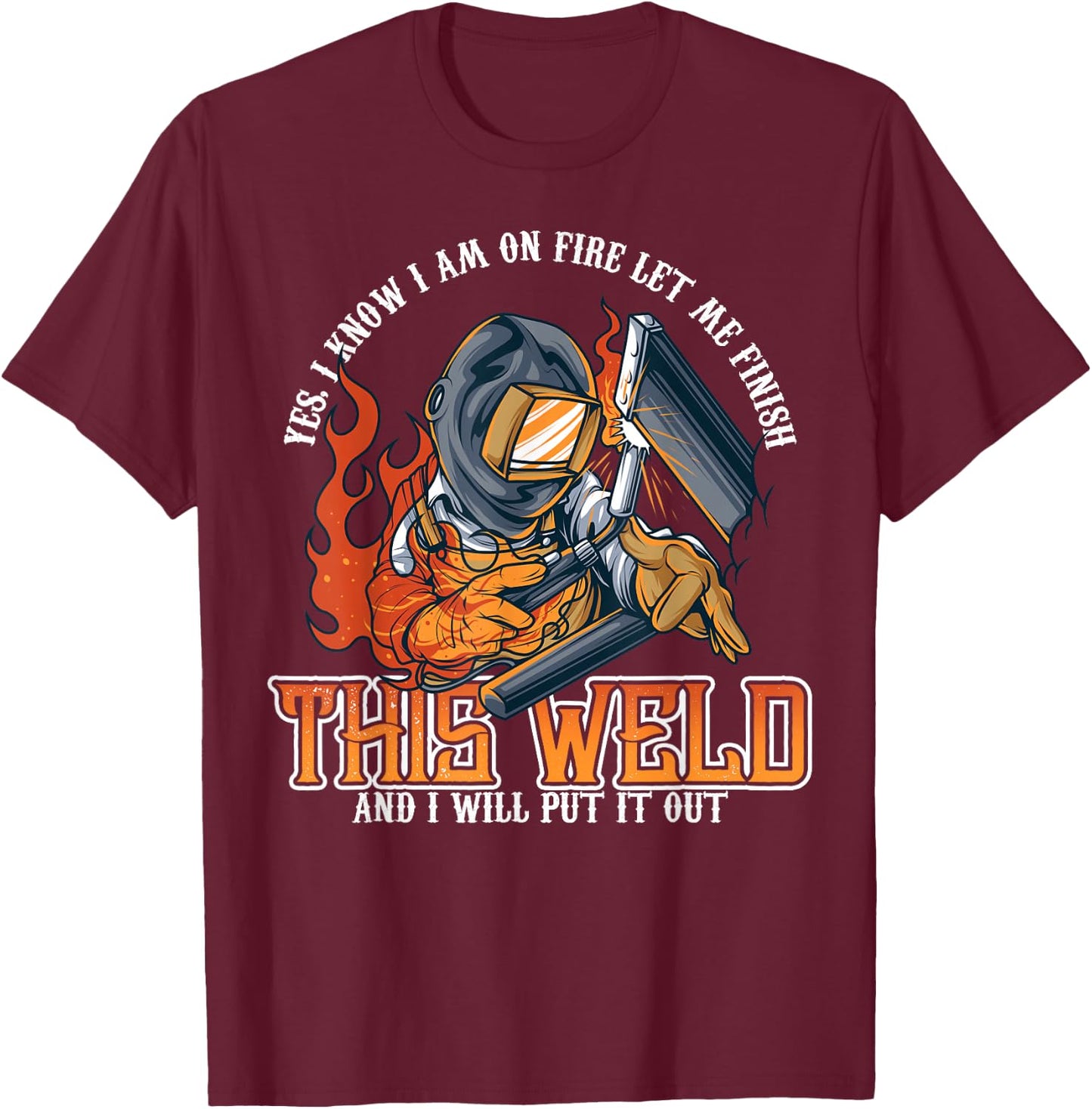 Welder Shirts Funny Welding Funny Saying T-Shirt - T-Shirt | Maroon