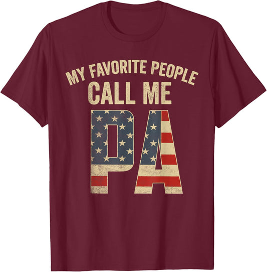 My Favorite People Call Me Pa USA Flag T-Shirt - T-Shirt | Maroon