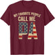 My Favorite People Call Me Pa USA Flag T-Shirt - T-Shirt | Maroon