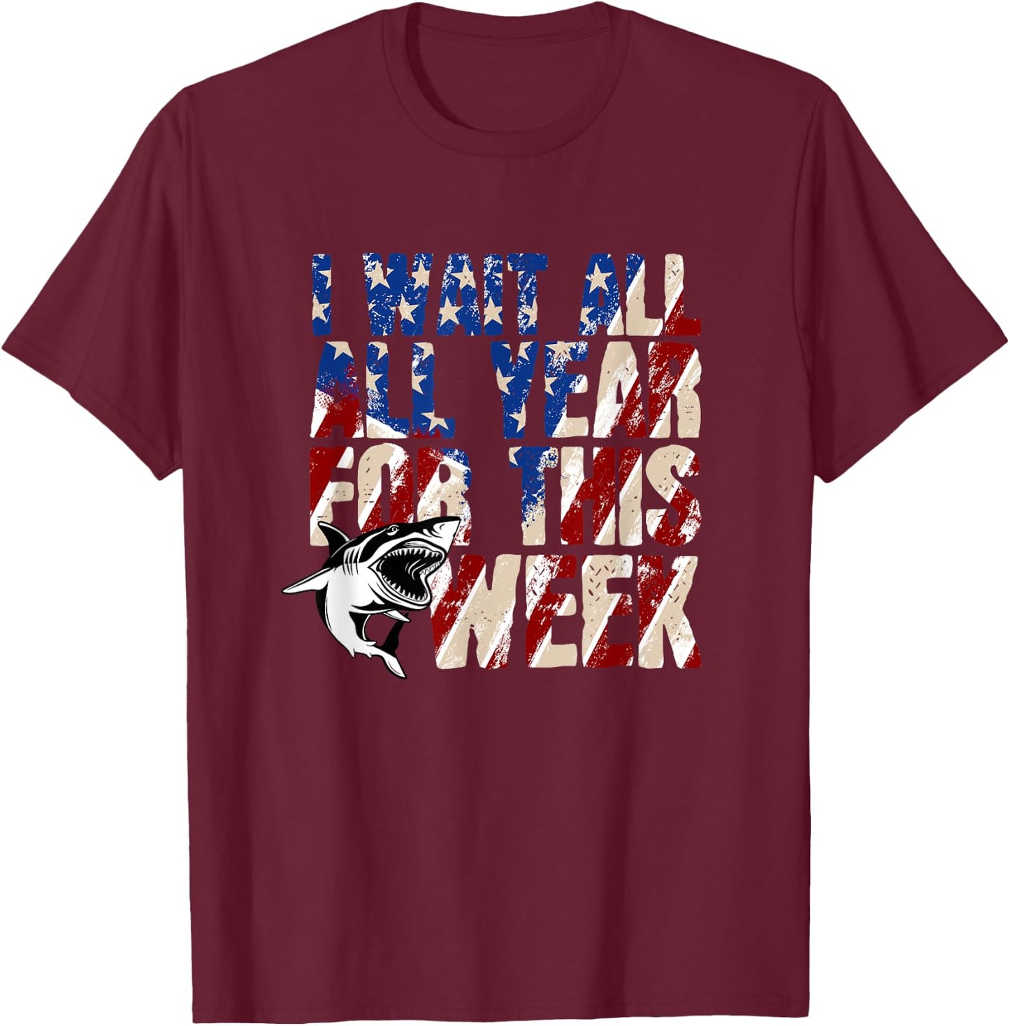 I Wait All Year For This Week Shark T-Shirt - T-Shirt | Maroon
