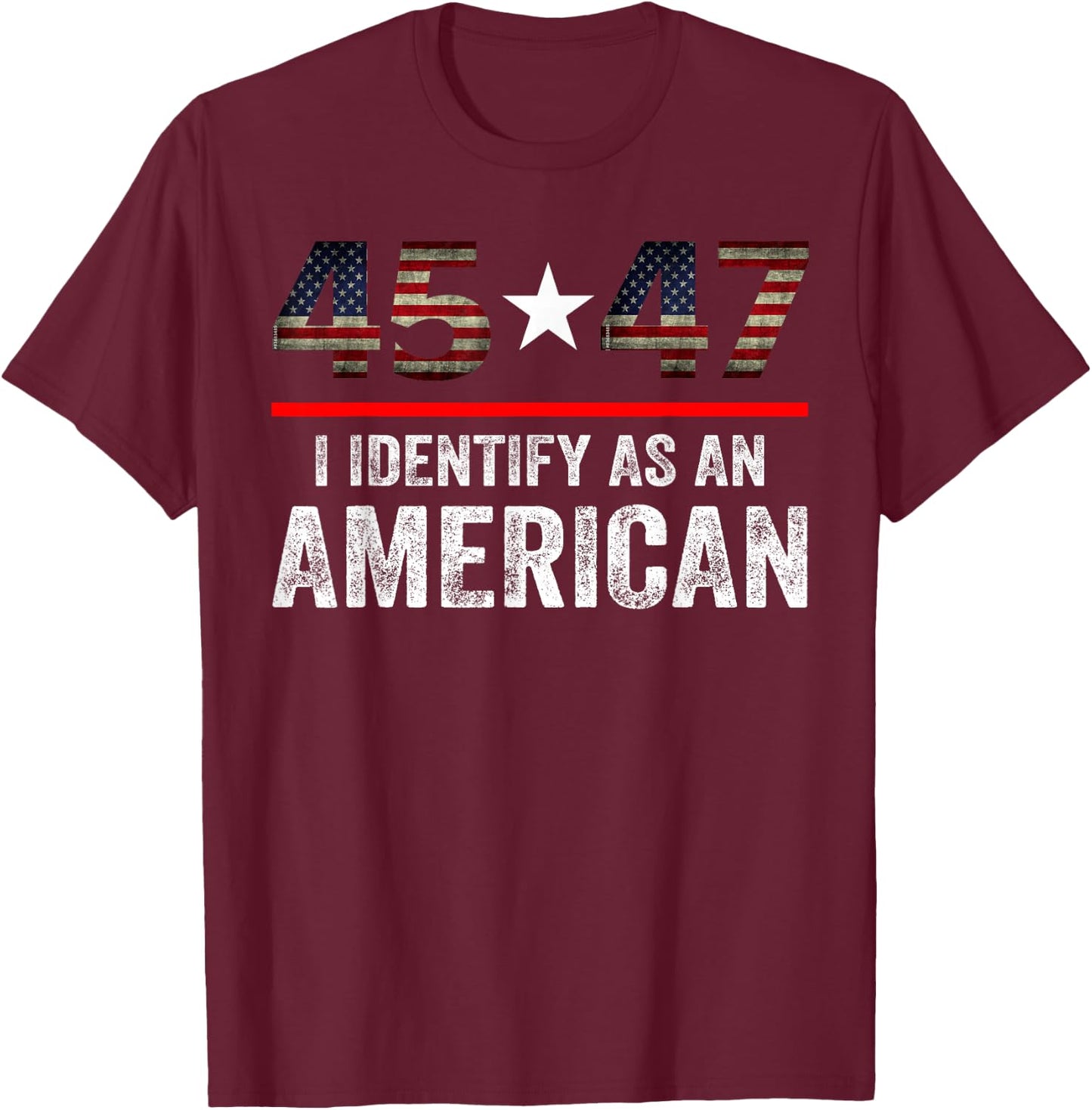 45 47 I Identify As An American, No Identity Politics T-Shirt - T-Shirt | Maroon