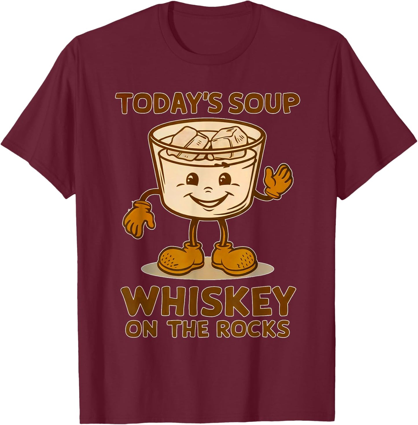 Today's Soup Whiskey On The Rocks Funny Whisky T-Shirt - T-Shirt | Maroon
