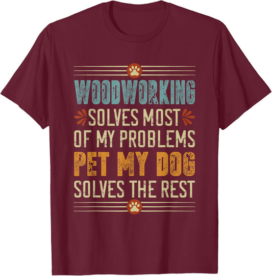 Woodworking Dog Mom Dad Woodworker Doggo Carpenter Fun T-Shirt - T-Shirt | Maroon