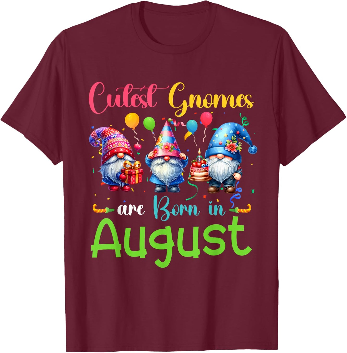 Cutest Gnomes Costume August Birthday Colorful Funny Party T-Shirt - T-Shirt | Maroon