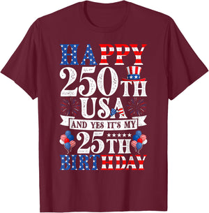 Happy 250th USA and Yes It's My 25th Birthday 25 Years Old T-Shirt - T-Shirt | Maroon