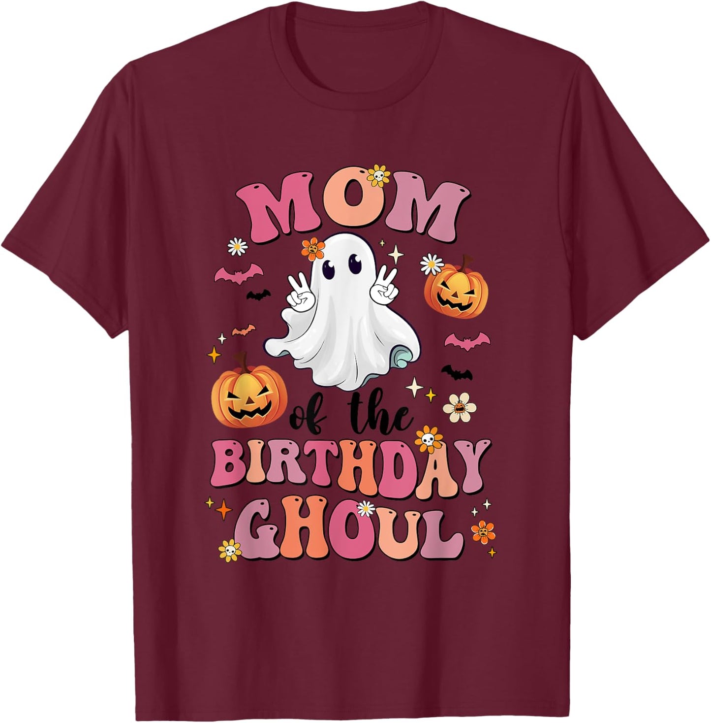 Mom Of The Birthday Ghoul Halloween Bday Boys Girls Ghost T-Shirt - T-Shirt | Maroon