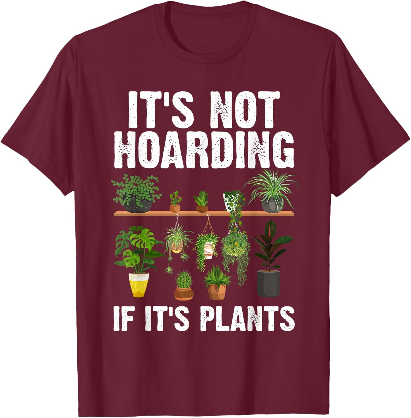 Funny Gardening Design Women Gardener Plant Lover T-Shirt - T-Shirt | Maroon