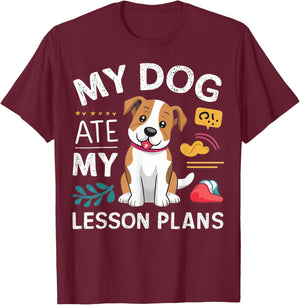 My Dog Ate My Lesson Plan Funny Teacher Back To School T-Shirt - T-Shirt | Maroon