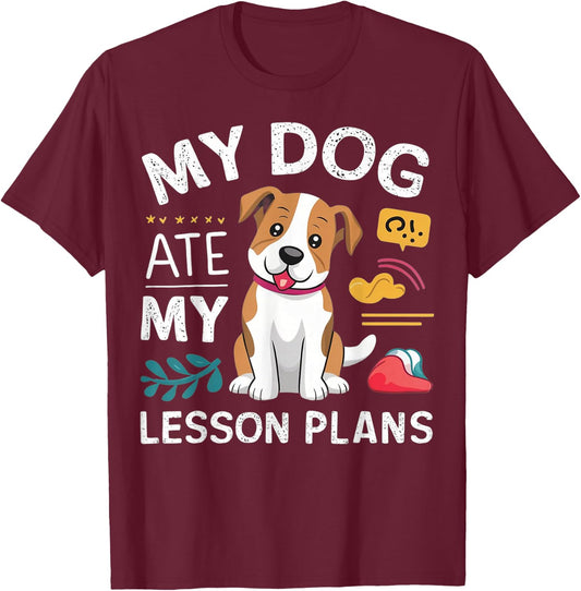 My Dog Ate My Lesson Plan Funny Teacher Back To School T-Shirt - T-Shirt | Maroon