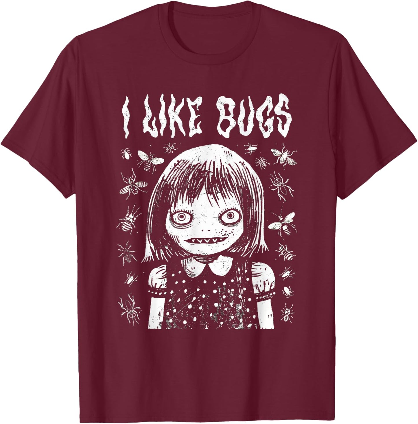 I Like Bugs Creepy Cute T-Shirt - T-Shirt | Maroon