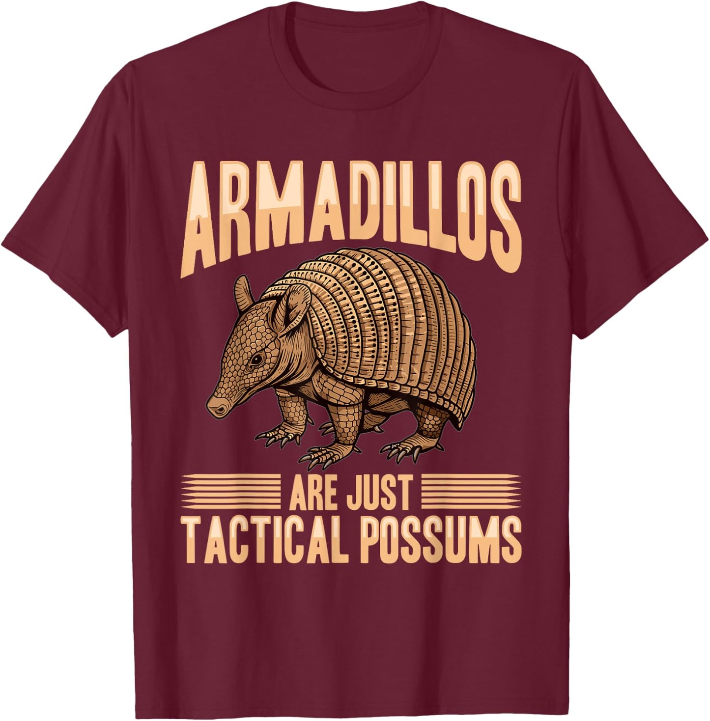 Funny Armadillo Animal Armadillos Are Just Tactical Possums T-Shirt - T-Shirt | Maroon