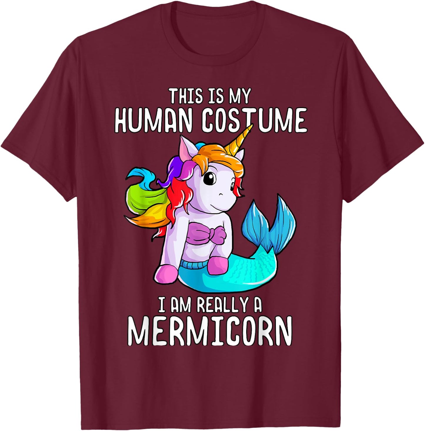 Halloween Costume Mermaid Unicorn Mermicorn Costume T-Shirt - T-Shirt | Maroon