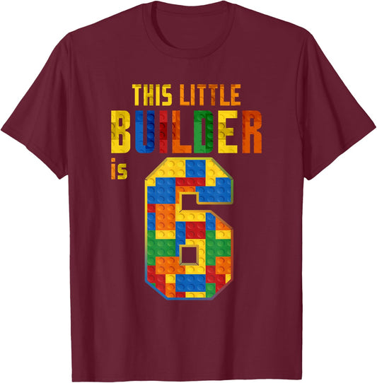 This Little Builder Is 6 Building Blocks 6th Birthday Kids T-Shirt - T-Shirt | Maroon