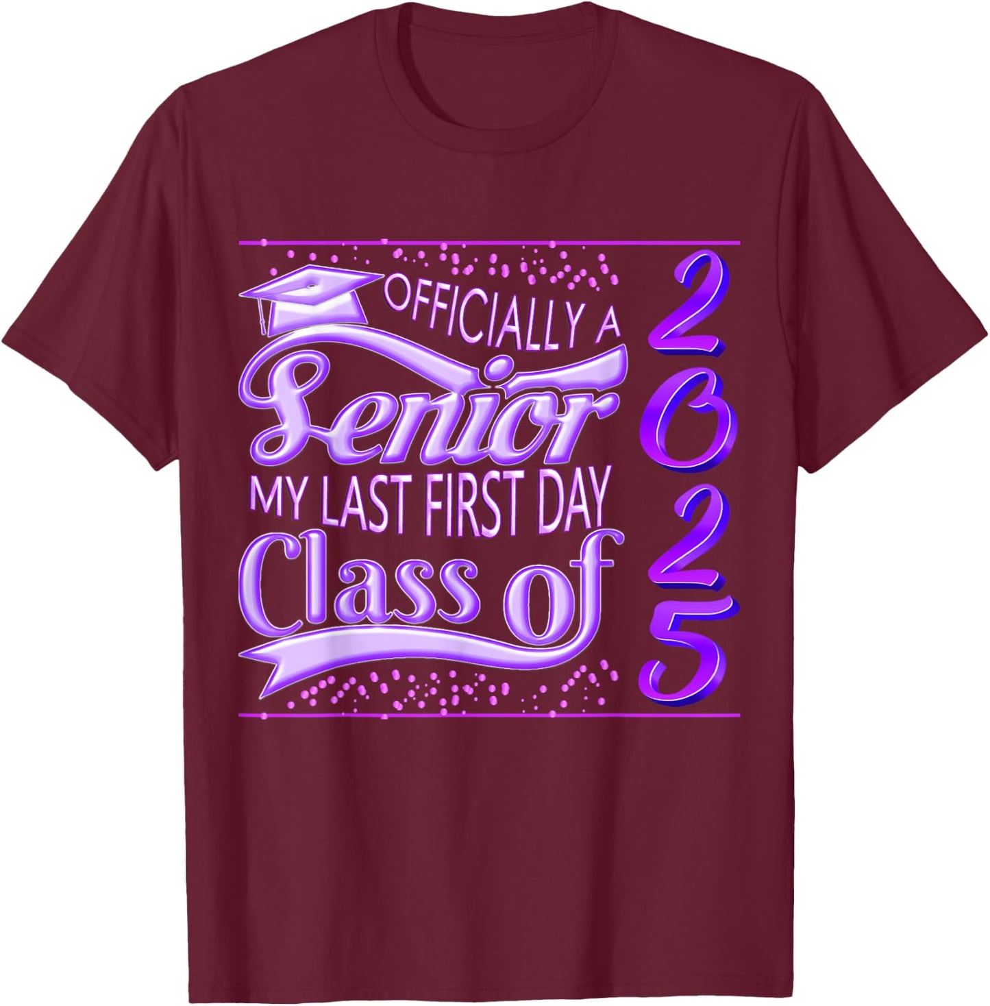 My Last First Day Senior Back to School 2025 Class Of 2025 T-Shirt - T-Shirt | Maroon