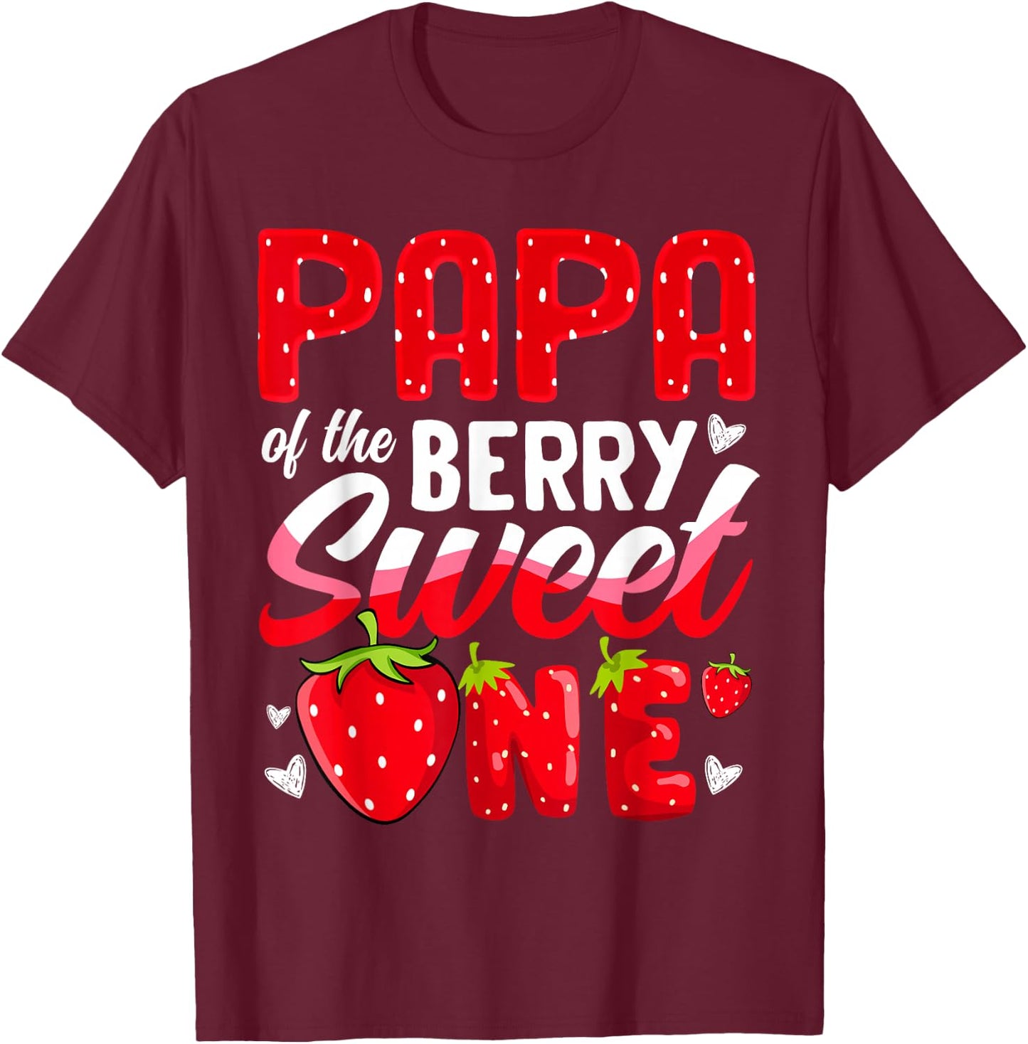 Papa Of The Berry Sweet One Strawberry 1st Birthday T-Shirt - T-Shirt | Maroon
