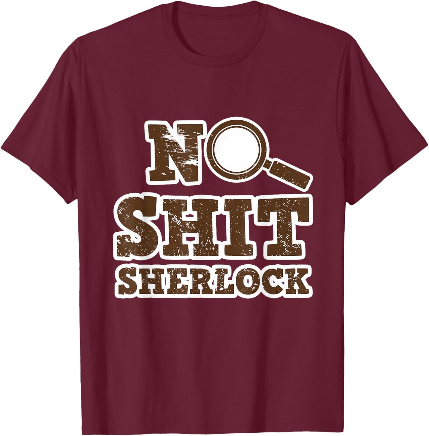 Detective design - No Shit Sherlock T-Shirt - T-Shirt | Maroon