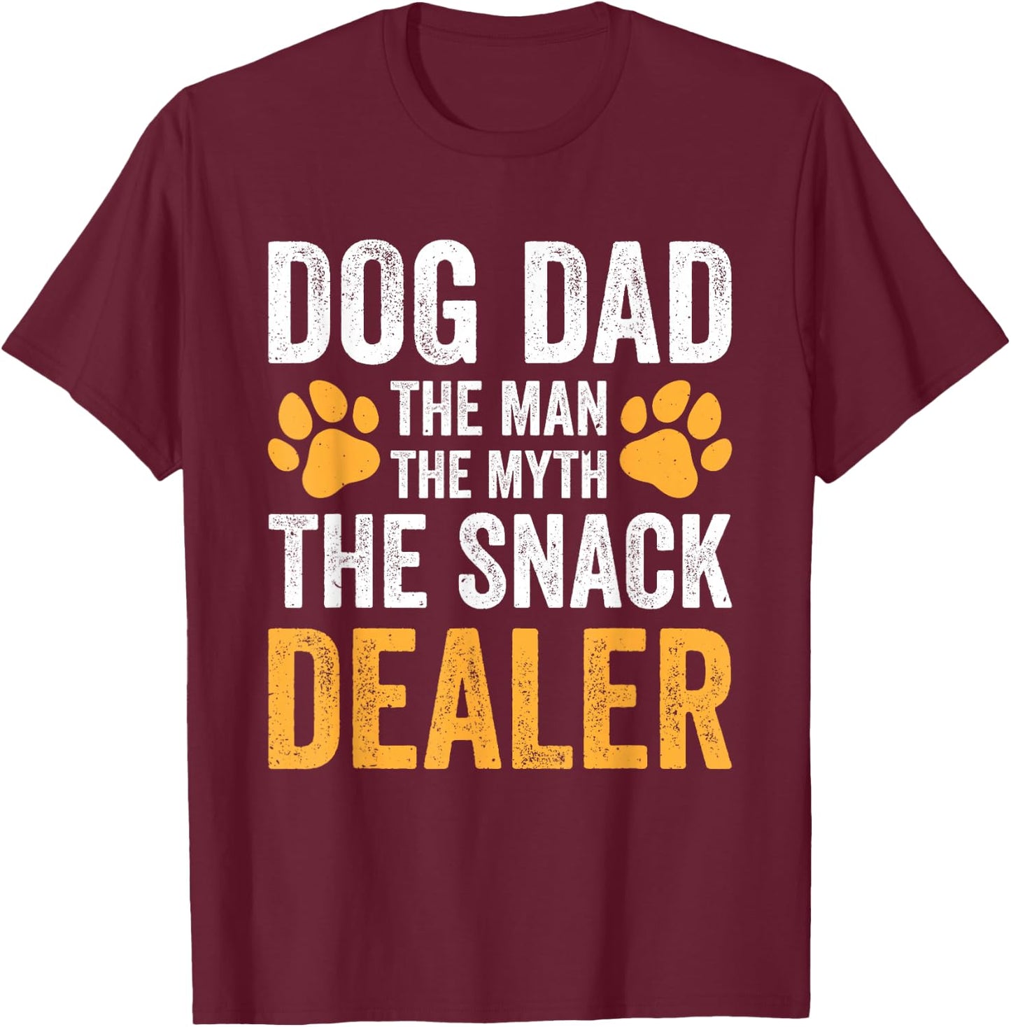 Dog Dad The Man The Myth The Snack Dealer T-Shirt - T-Shirt | Maroon