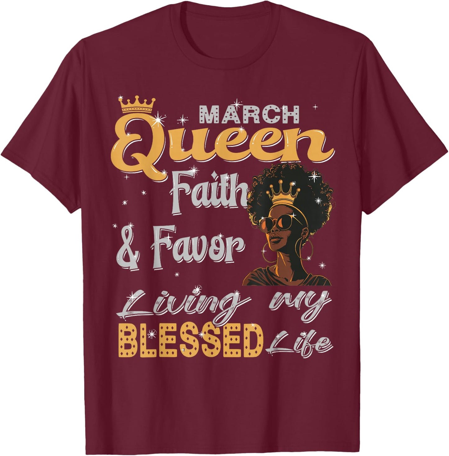 March Queen faith & favor Living My Blessed Life Black Afro T-Shirt - T-Shirt | Maroon