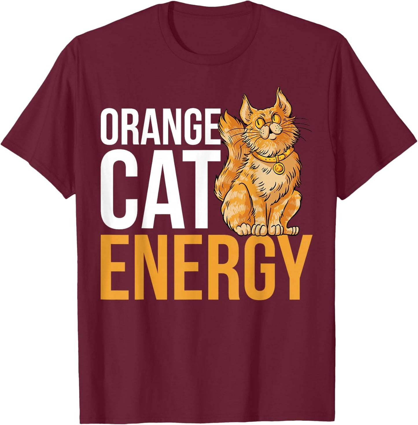 Orange Cat Energy T-Shirt - T-Shirt | Maroon