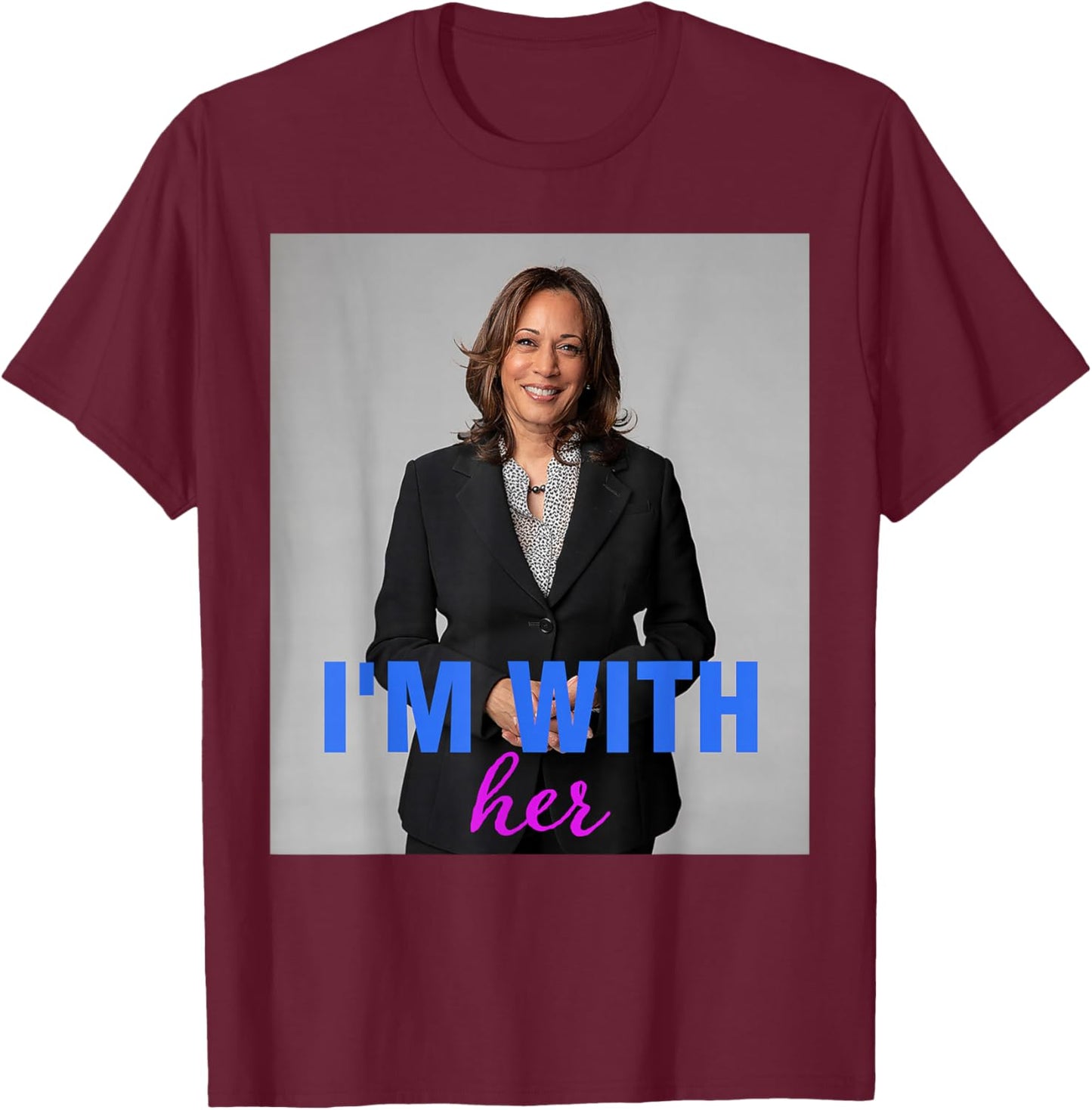 I'm With Her Kamala Harris T-Shirt - T-Shirt | Maroon