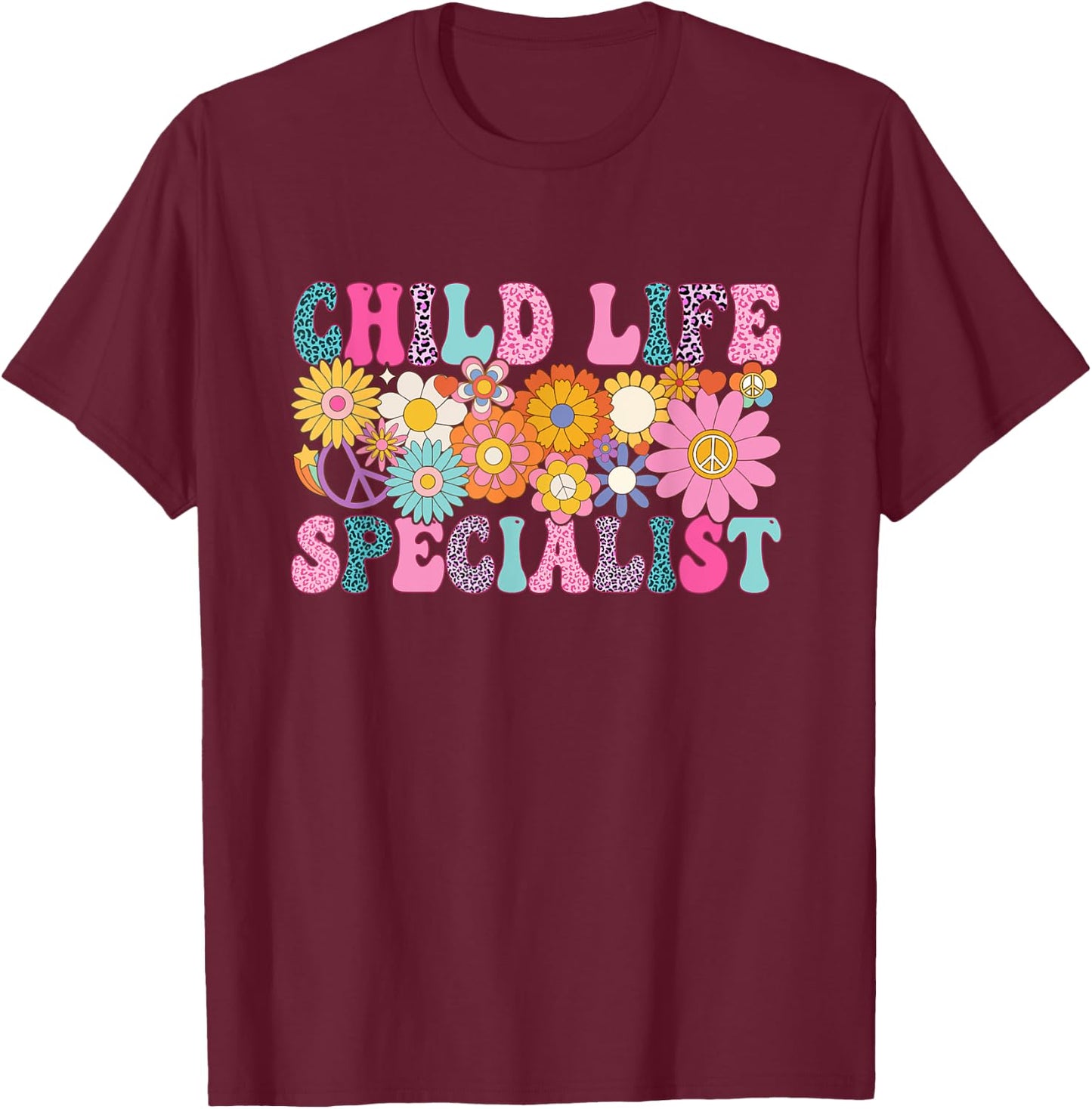 Child Life Specialist Week Groovy Appreciation Day T-Shirt - T-Shirt | Maroon