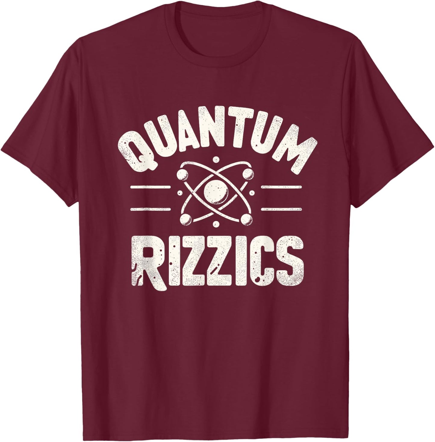 Quantum Rizzics Funny Physics W L Rizzler God Pick Up Artist T-Shirt - T-Shirt | Maroon